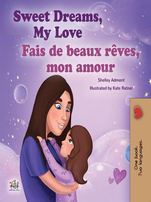 Title details for Sweet Dreams, My Love Fais de beaux rêves, mon amour by Shelley Admont - Available